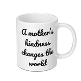 Mothers Kindness Mug, Inspirational Quote Coffee Mug, Gift for Mom, Mothers Day Present, Mom Birthday Gift, Mom Appreciation Mug - Tawshia